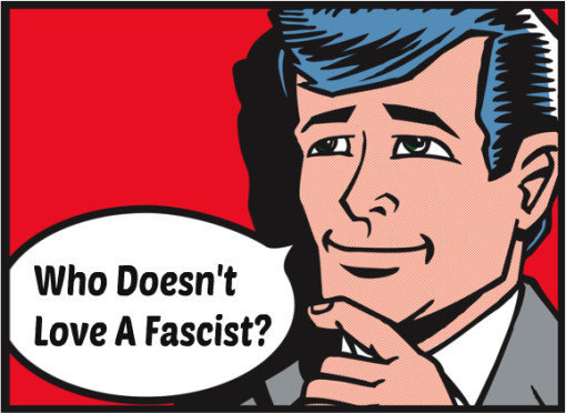 Click to enlarge Who doesn't love a fascist