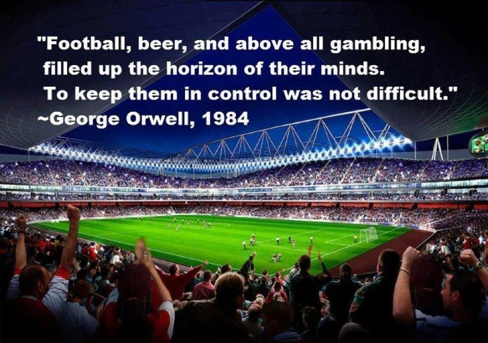 orwell football beer gambling bread and circuses