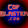 CopBlaster