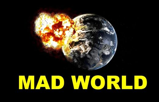 Click to enlarge mad world