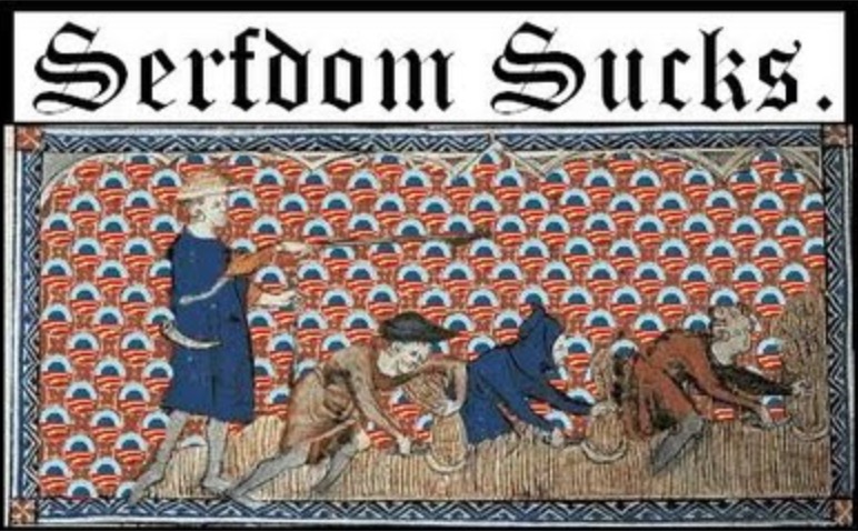serfdom sucks