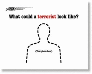 What would a terrorist look like?