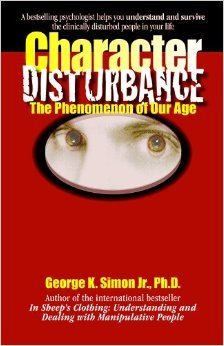 Click to enlarge 'Character Disturbance' by George K. Simon Jr., Ph.D.
