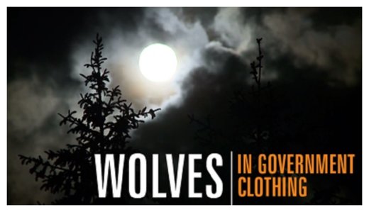 Wolves in Government Clothing