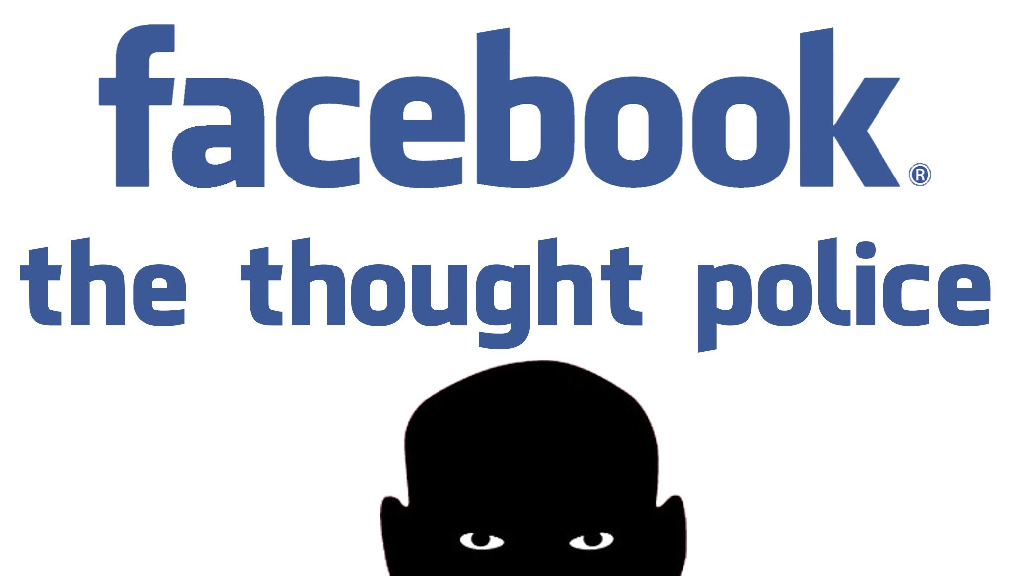 facebook thought police, facebook censorship