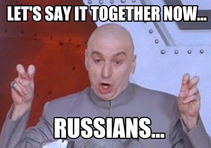 Russians Did it