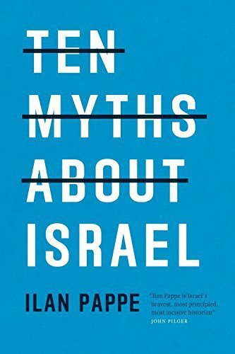 Click to enlarge Ten myths about Israel