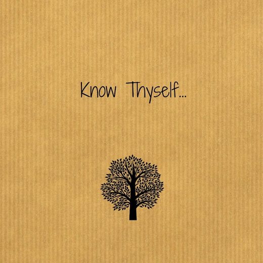 Know thyself
