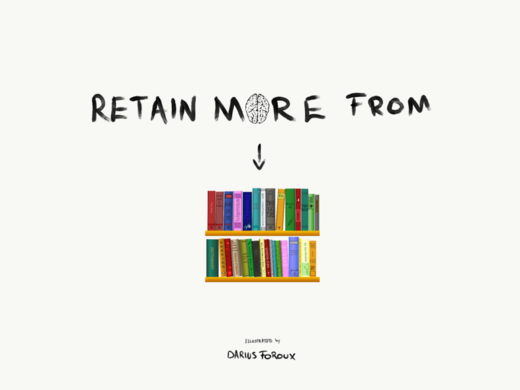 Five simple techniques to help you retain more from the books you read Five simple techniques to help you retain more from the books you read