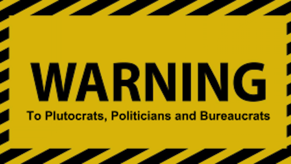 Click to enlarge Warning plutocrats