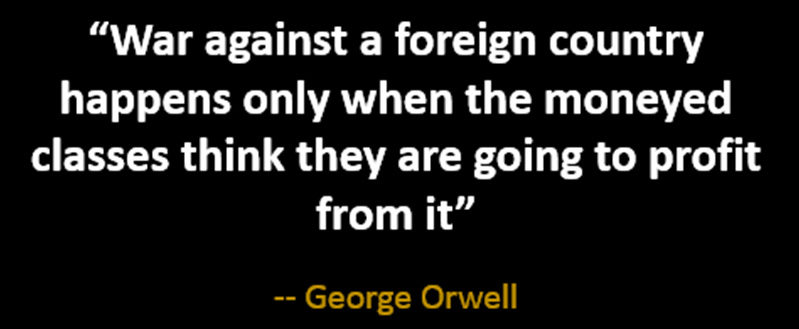 War moneyed classes want it Orwell