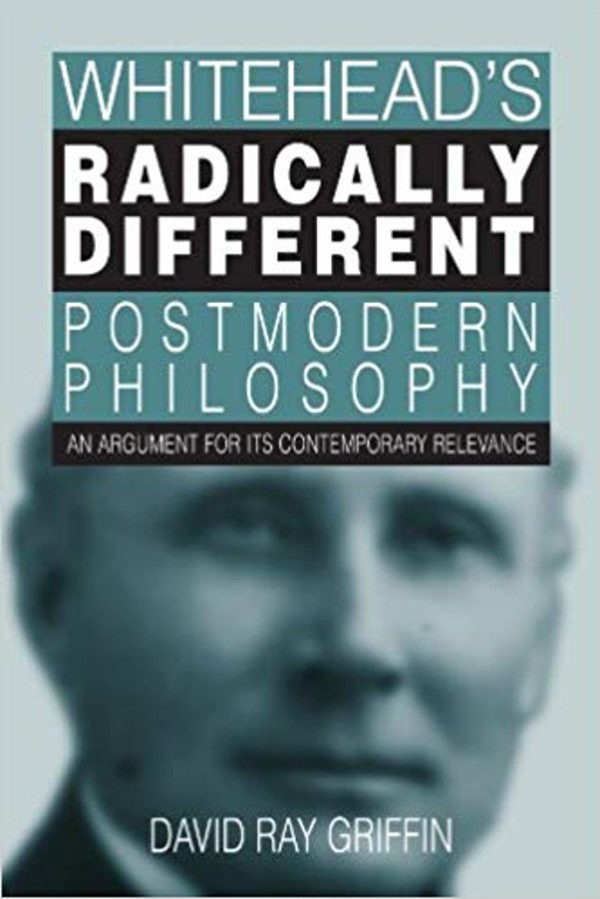 Alfred North Whitehead Ray Griffin Postmodern Philosophy