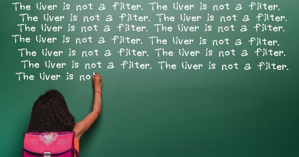 the liver is not a filter
