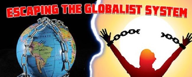 Click to enlarge Escaping the Globalist System