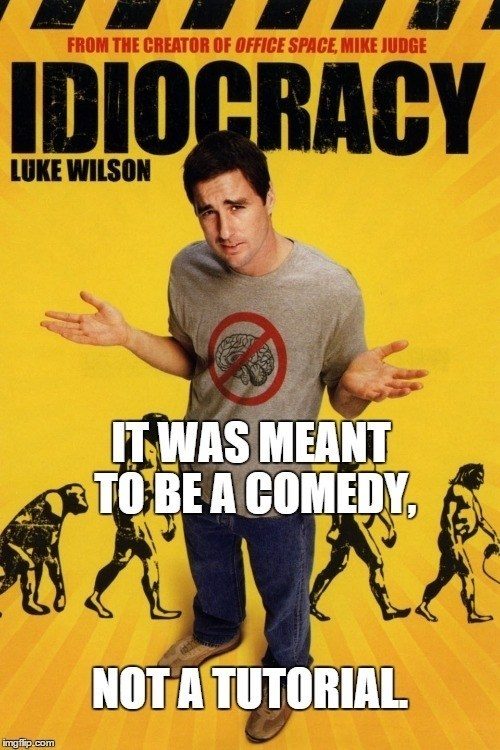 idiocracy