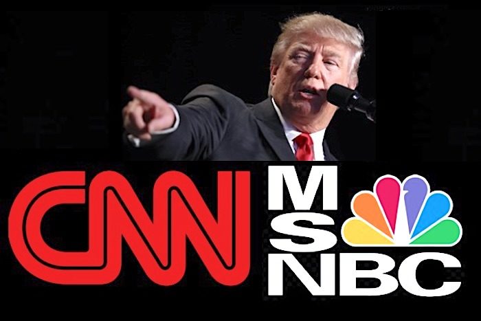 Trump/CNN/MSNBC