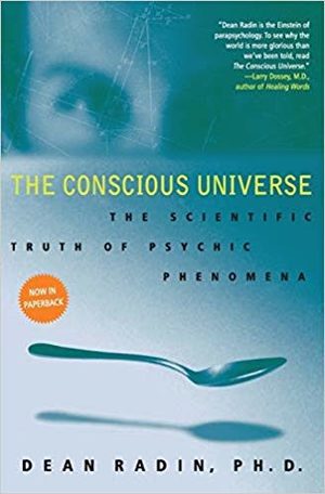 Dean Radin Conscious Universe