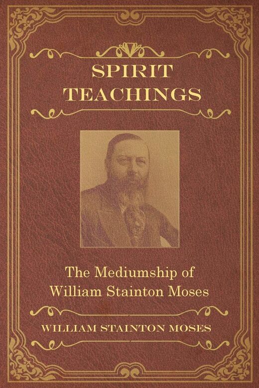 Click to enlarge Spirit Teachings Stainton Moses