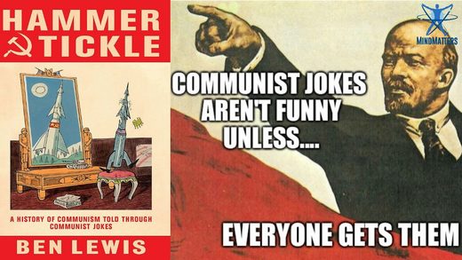 MindMatters: The Best Thing About Communism Was The Jokes