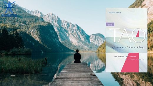 MindMatters: Breathe Deep to Reap The Benefits of a Healthy Mind: The Tao of Natural Breathing