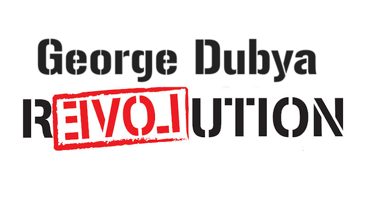 george dubya revolution