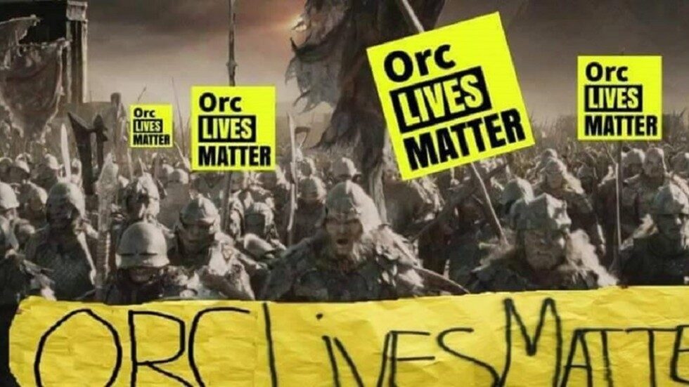 Orc Lives Matter