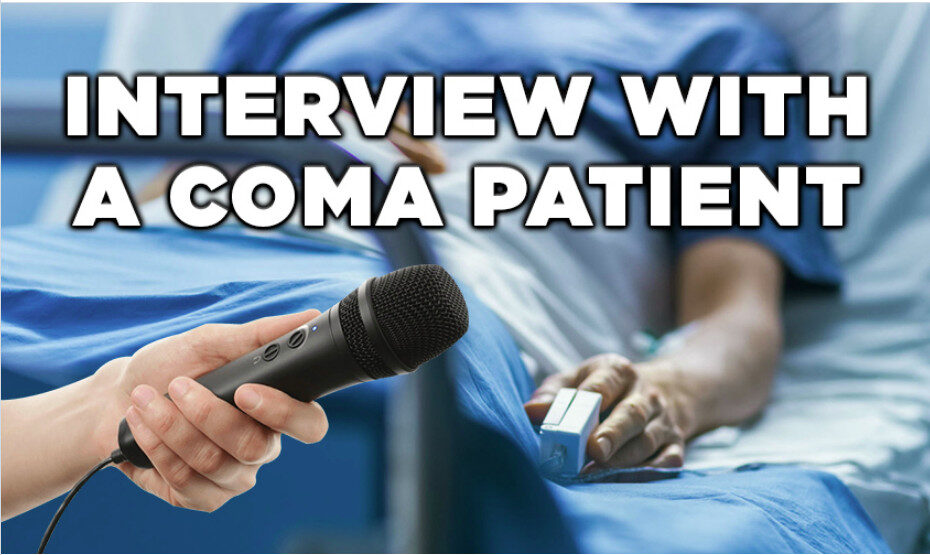 Interview with Coma Patient