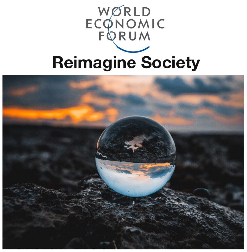 Click to enlarge Reimagine Society - World Economic Forum