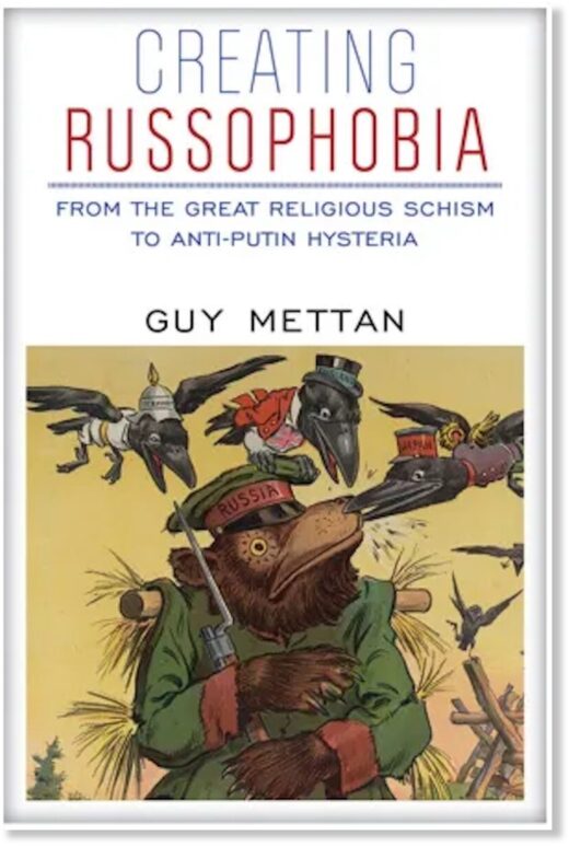 Creating Russophobia: From the Great Religious Schism to Anti-Putin Hysteria