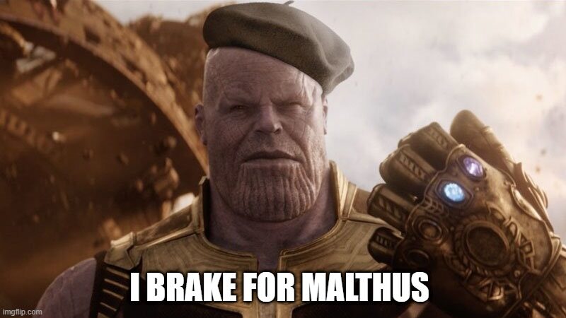 I Brake For Malthus