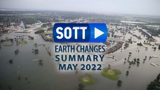 SOTT Earth Changes Summary - May 2022: Extreme Weather, Planetary Upheaval, Meteor Fireballs