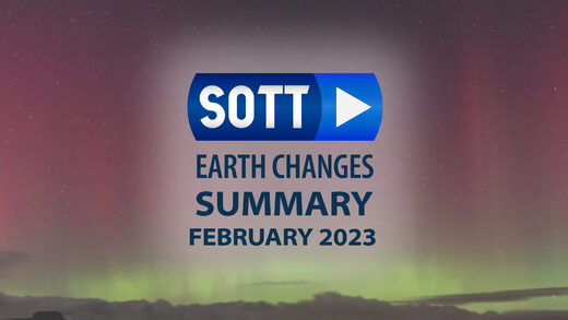 SOTT Earth Changes Summary - February 2023: Extreme Weather, Planetary Upheaval, Meteor Fireballs