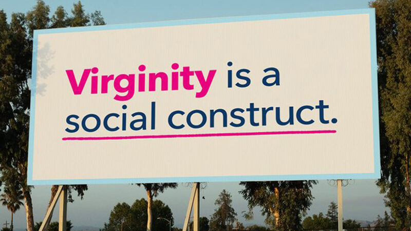 Click to enlarge virginity is a social construct sign