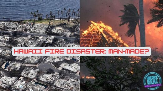 NewsReal: Hawaii Wildfire Tragedy: Man-Made or Natural Disaster?