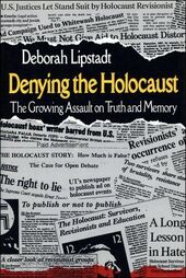 Lipstadt Denying the Holocaust