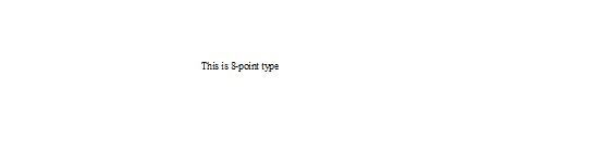 Click to enlarge eight point type size