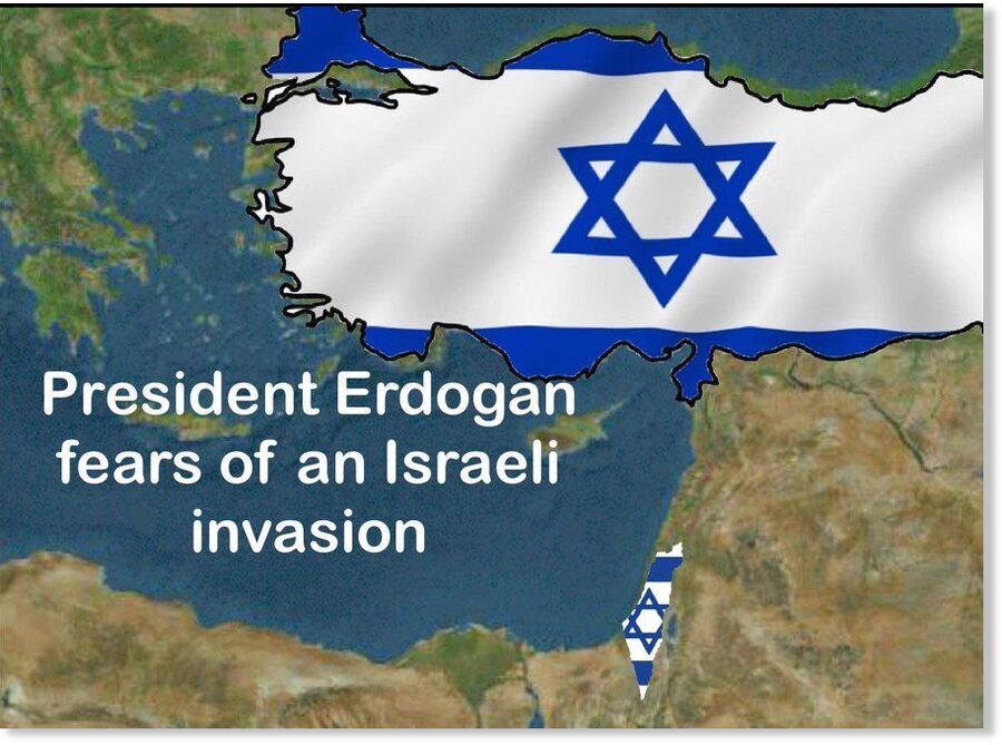 Click to enlarge Erdogan fears israel