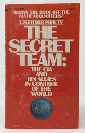 The Secret Team: The CIA and Its Allies in Control of the United States and the World