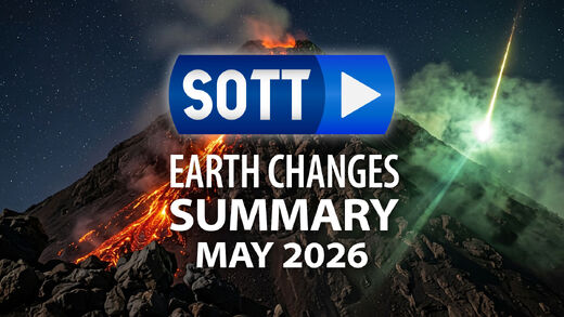 SOTT Earth Changes Summary - May 2026: Extreme Weather, Planetary Upheaval, Meteor Fireballs