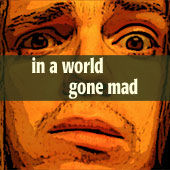 world gone mad