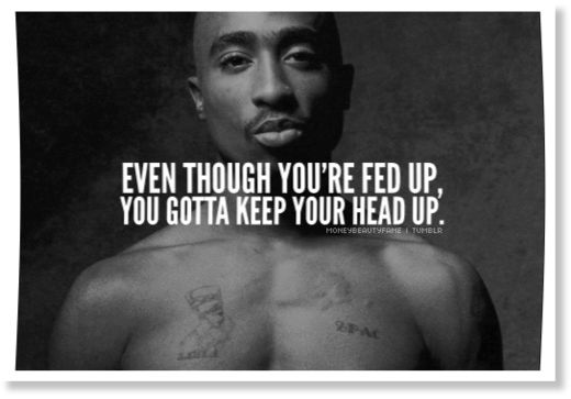Tupac Shakur and Quote from Keep Ya Head Up