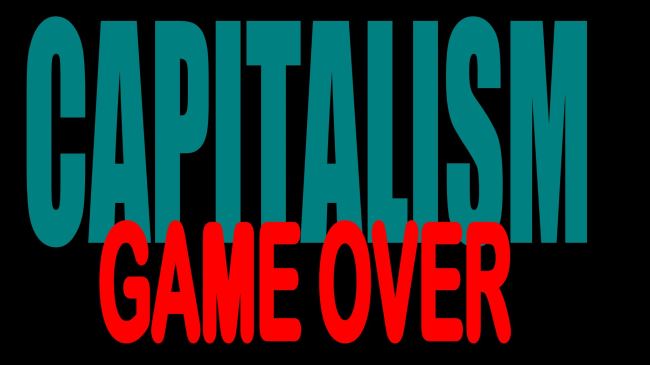 Capitalism is over